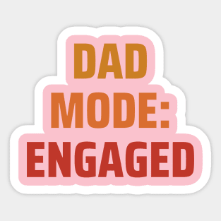 Dad Mode Engaged fathers day gift Sticker